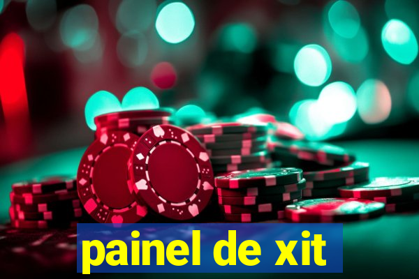 painel de xit